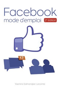 Facebook Mode d'emploi 2e édition couleurs