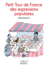 PETIT LIVRE DE - PETIT TOUR DE FRANCE DES EXPRESSIONS POPULAIRES