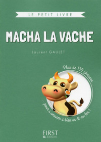 MACHA LA VACHE - PLUS DE 150 PHRASES POUR S'AMUSERA BIEN AR-TI-CU-LER - COLLECTOR