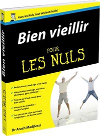 BIEN VIEILLIR POUR LES NULS