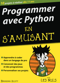 Programmer avec Python en s'amusant Pour les Nuls