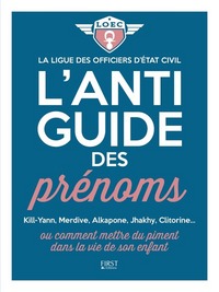 L'ANTI-GUIDE DES PRENOMS OU COMMENT METTRE DU PIMENT DANS LA VIE DE SON ENFANT