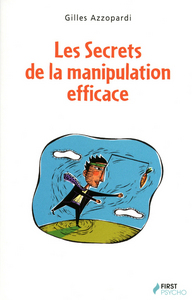 Les Secrets de la manipulation efficace
