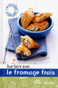 Que faire avec ...les fromages frais