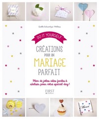 Do It Yourself : Créations pour un mariage parfait