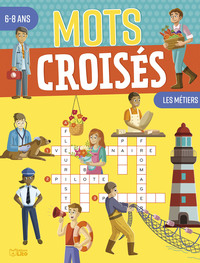 MOTS CROISES 6-8 ANS METIERS