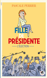 FILLE DE PRÉSIDENTE - L'ÉLECTION