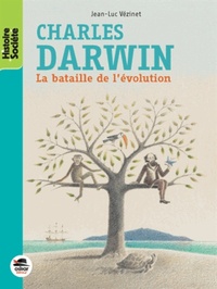 CHARLES DARWIN - LA BATAILLE DE L'EVOLUTION