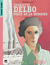 CHARLOTTE DELBO - POETE DE LA MEMOIRE
