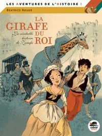 LA GIRAFE DU ROI - LA VERITABLE HISTOIRE DE ZARAFA