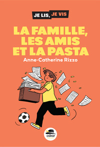 La famille, les amis, la pasta
