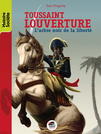 TOUSSAINT LOUVERTURE - NOUVELLE EDITION - L'ARBRE NOIR DE LA LIBERTE