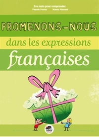 PROMENONS-NOUS DANS LES EXPRESSIONS FRANÇAISES