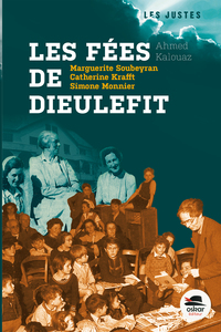 FEES DE DIEULEFIT (LES) - MARGUERITE SOUBEYRAN, CATHERINE KRAFFT, SIMONE MONNIER
