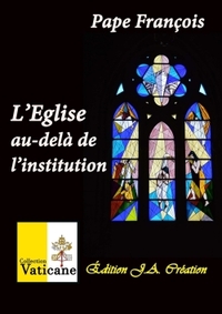 L'EGLISE AU-DELA DE L'INSTITUTION