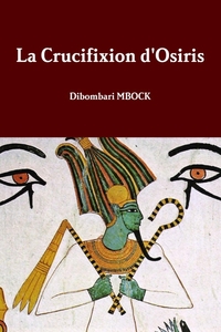 LA CRUCIFIXION D'OSIRIS