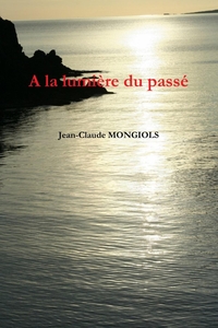 A LA LUMIERE DU PASSE