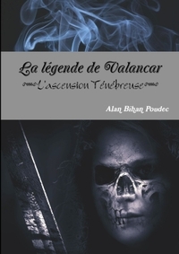 LA LEGENDE DE VALANCAR - L'ASCENSION TENEBREUSE