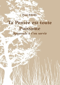 TA PENSEE EST TOUTE PUISSANTE