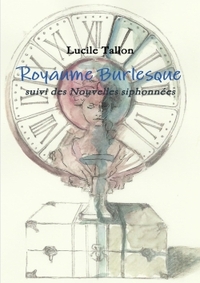 ROYAUME BURLESQUE SUIVI DES NOUVELLES SIPHONNEES