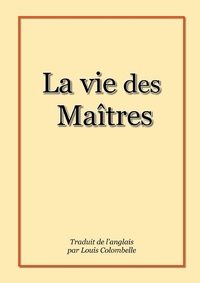 LA VIE DES MAITRES