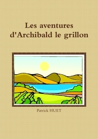 Les aventures d'Archibald le grillon