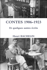 CONTES 1906-1923 ET QUELQUES AUTRES ECRITS