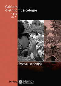 Cahiers d'ethnomusicologie N27 Festivalisation(s)