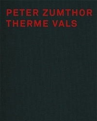 Peter Zumthor. Therme Vals
