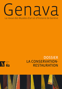 GENAVA N62 2014 - CONSERVER ET RESTAURER - LA REVUE DES MUSEES D'ART ET D'HISTOIRE DE GENEVE