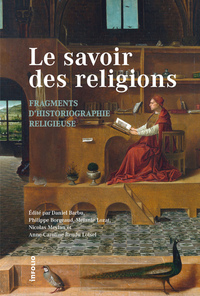 Le Savoir des religions. Fragments d'historiographie religieuse