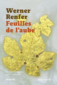 Feuilles de l'aube - Oeuvres complètes - volume 1 1918-1925