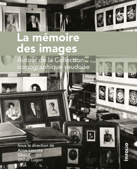 LA MEMOIRE DES IMAGES. AUTOUR DE LA COLLECTION ICONOGRAPHIQUE VAUDOISE