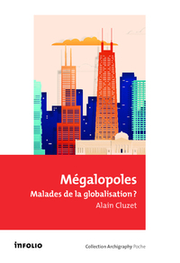 Mégalopoles - Malades de la globalisation ?