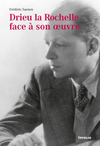 Drieu la Rochelle face à son oeuvre
