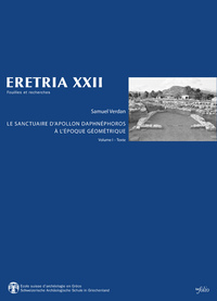 ERETRIA XXII - LE SANCTUAIRE D'APOLLON DAPHNEPHOROS A L'EPOQUE GEOMETRIQUE - VOL22