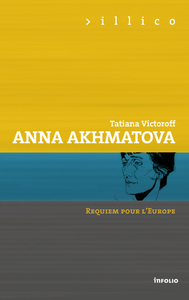 ANNA AKHMATOVA. REQUIEM POUR L'EUROPE