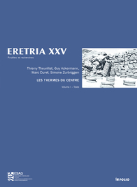 Eretria XXV Les thermes du centre - 2 Volumes - Tome 25