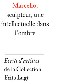 Marcello, sculpteur, une intellectuelle dans l'ombre