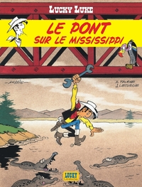 LUCKY LUKE - TOME 32 - LE PONT SUR LE MISSISSIPPI
