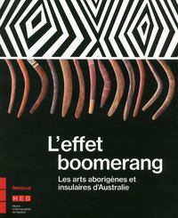 L'effet boomerang - Les arts aborigènes et insulaires d'Australie
