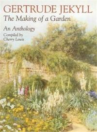 Gertrude Jekyll The Making of a Garden /anglais