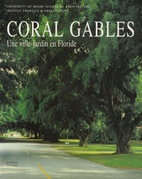 CORAL GABLES. UNE VILLE-JARDIN EN FLORIDE