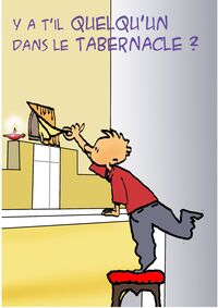 Y a-t-il quelqu'un au tabernacle ?