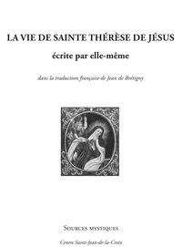 La vie de sainte Thérèse de Jésus écrite par elle-même