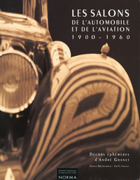 LES SALONS DE L'AUTOMOBILE ET DE L'AVIATION - DECORS D'ANDRE GRANET 1900-1960