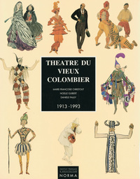 THEATRE DU VIEUX COLOMBIER 1913-1993