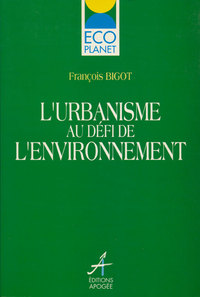 URBANISME AU DEFI DE L'ENVIRONNEMENT