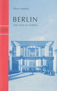 BERLIN,UNE VILLE EN SUSPENS