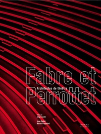 FABRE ET PERROTTET. ARCHITECTES DE THEATRE